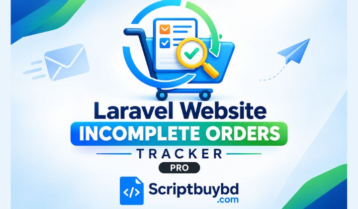 Laravel Ecommerce Website Incomplete Order Tracker Script